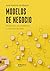 Modelos de negocio: Resolución de problemas y creación de valor (Spanish Edition)