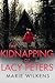 The Kidnapping of Lacy Peters (A Riveting Kidnapping Mystery #75)