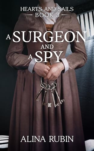 A Surgeon and a Spy (Hearts and Sails, #3)