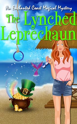 The Lynched Leprechaun: An Enchanted Coast Magical Mystery (Enchanted Coast Magical Mystery Series Book 8)