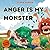 Anger is my Monster