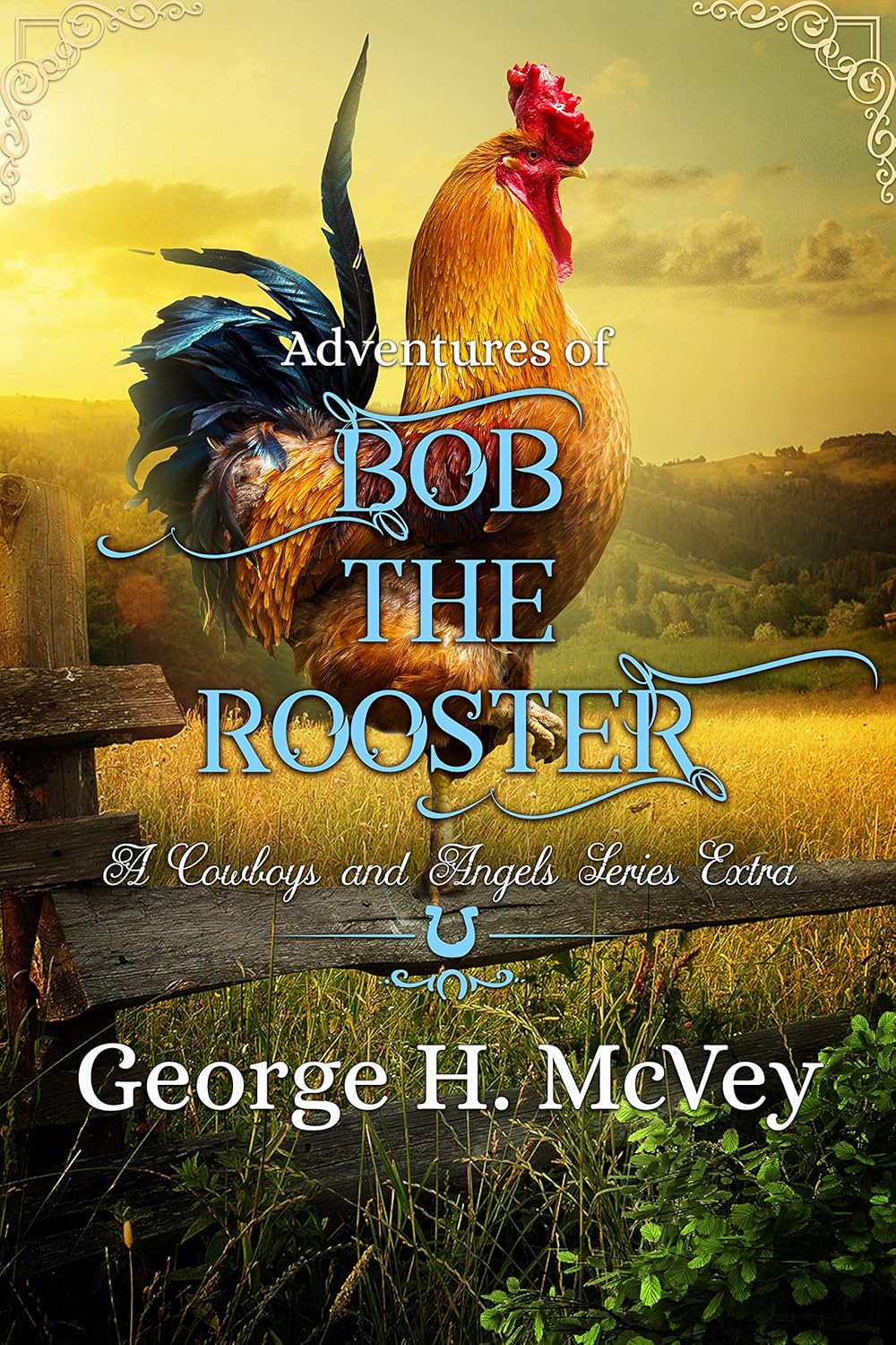 The Adventures of Bob the Rooster (Cowboys and Angels)