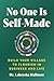 No One Is Self-Made: Build Your Village to Flourish in Business and Life—A Motivational Self-Help Guide with a Community-Oriented Approach, Rewrite the Rules of Business with Collective Support
