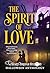 The Spirit of Love: A Heart...