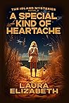 A Special Kind of Heartache by Laura       Elizabeth
