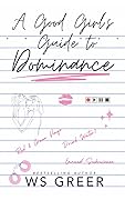 A Good Girl's Guide to Dominance