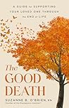 The Good Death: A...
