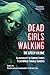Dead Girls Walking: The Gre...