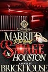 Married To The Richest Savage In Houston: An African American Romance