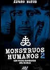 Monstruos humanos...