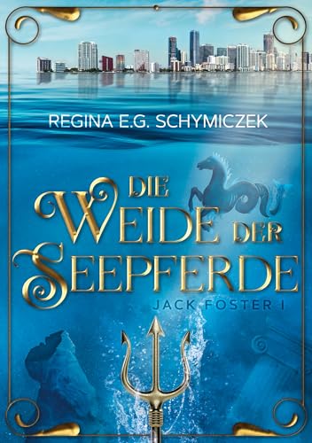 Die Weide der Seepferde: Jack Foster I (German Edition)