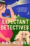 The Expectant Detectives by Kat Ailes
