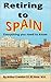 Retiring to Spain: Everythi...