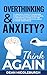 Overthinking & Anxiety? Thi...