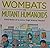 Wombats and Mutant Humanoids