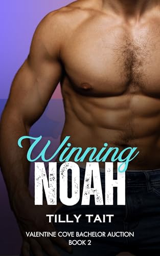 Winning Noah (Valentine Cove Bachelor Auction series)