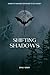 Shifting Shadows