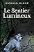 Le Sentier Lumineux by Richard Gagné