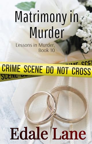 Matrimony in Murder: Lessons in Murder, Book 10 (Kindle Edition)