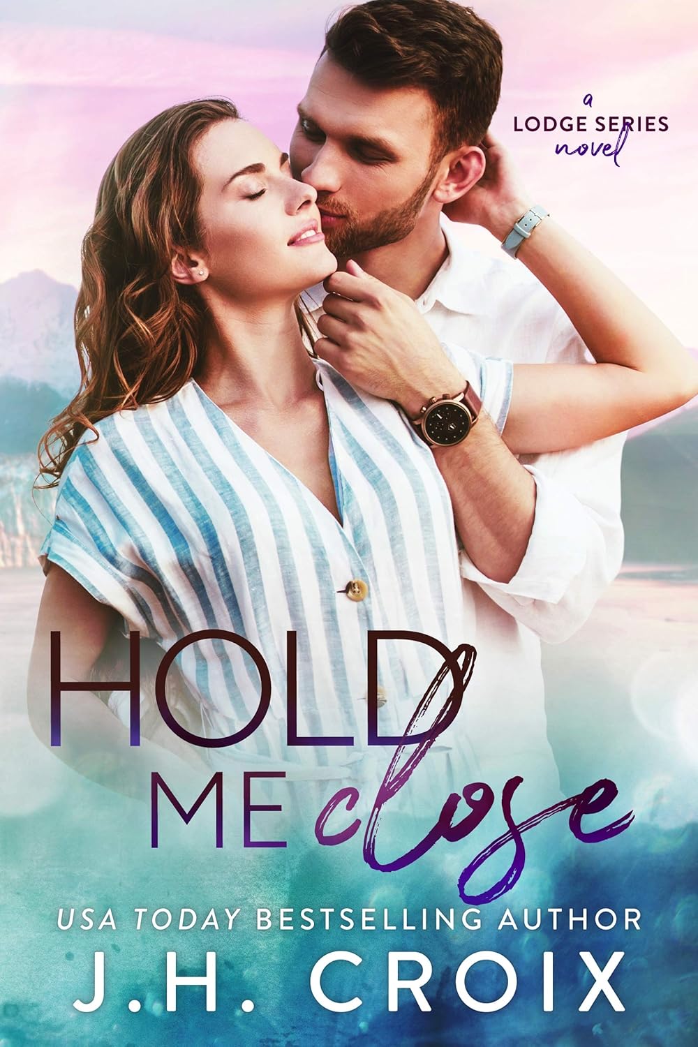 Hold Me Close (Last Frontier Lodge, #7)