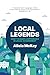 Local Legends: How To Make a Difference in Local Government