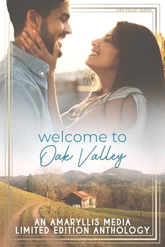 Welcome to Oak Valley: a Sweet Small Town Romance Collection (Kindle Edition)