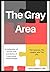 The Gray Area: A collection...