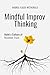 Mindful Improv Thinking: Bu...