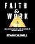 FAITH AND WORK: Including S...