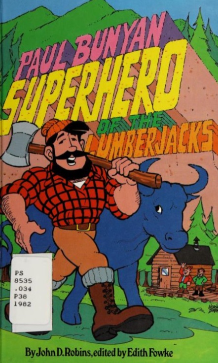 Paul Bunyan: Superhero of the Lumberjacks