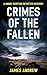 CRIMES OF THE FALLEN by James Andrew