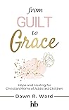 From Guilt to Gra...