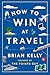 How to Win at Travel