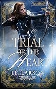 A Trial of the Heart