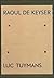 Raoul De Keyser - Luc Tuymans