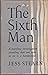 The Sixth Man: A Startling Investigation Revealing That One Man in Six Is a Homosexual