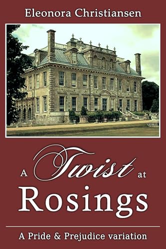 A Twist at Rosings: A Pride and Prejudice Variation (Kindle Edition)
