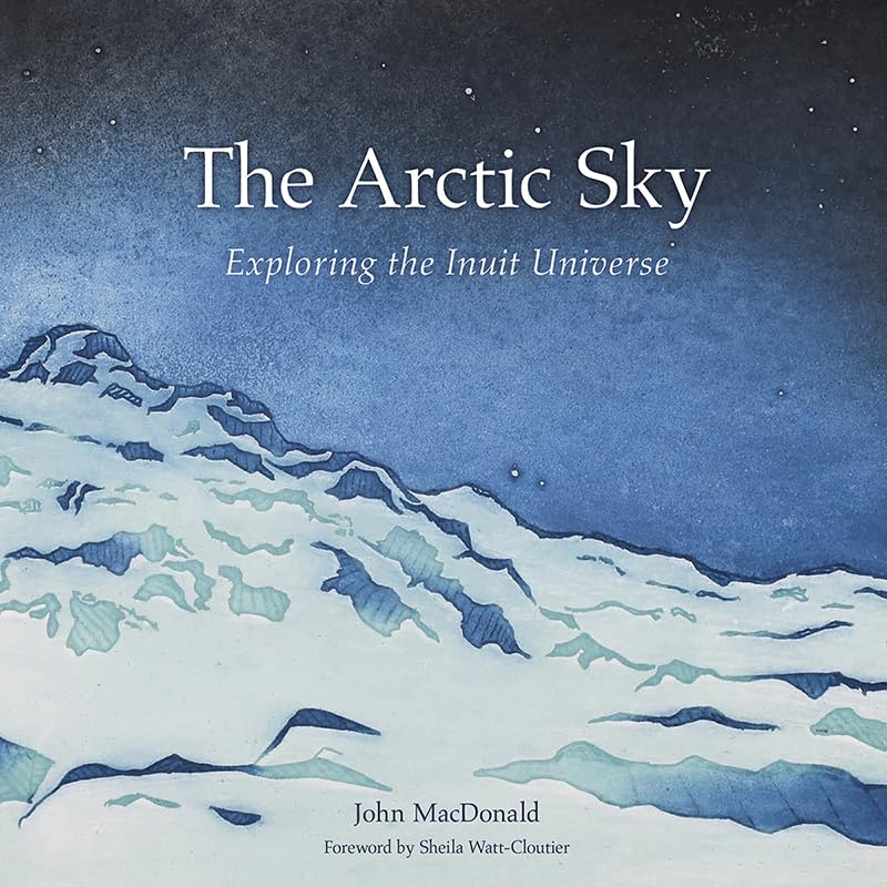 The Arctic Sky: Exploring the Inuit Universe (Kindle Edition)