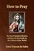 How to Pray: The Most Popul...