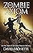 The Zombie Axiom by David  Monette