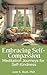 Embracing Self-Compassion by Anne Beall