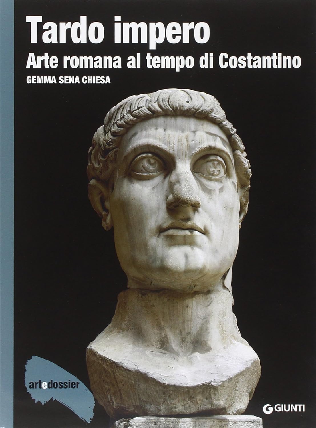 Tardo Impero. Arte romana al tempo di Costantino
