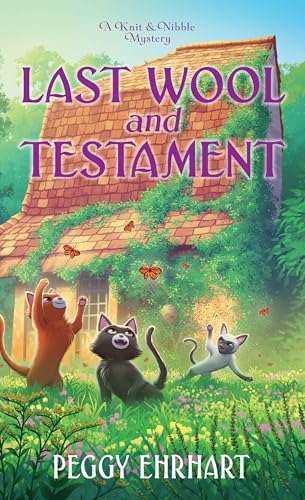 Last Wool and Testament (Knit & Nibble Mystery #12)