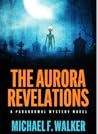 The Aurora Revelations The Aurora Revelations
