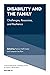 Disability and the Family: Challenges, Resources, and Resilience (Contemporary Perspectives in Family Research Book 27)