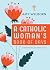 A Catholic Woman's Book of ...