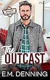 The Outcast by E.M. Denning