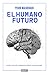 El humano futuro (Spanish Edition)