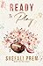 Ready to Play: A steamy friends with benefits romance (Ready For Love Book 1)
