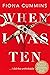 When I Was Ten by Fiona Cummins When I Was Ten by Fiona Cummins